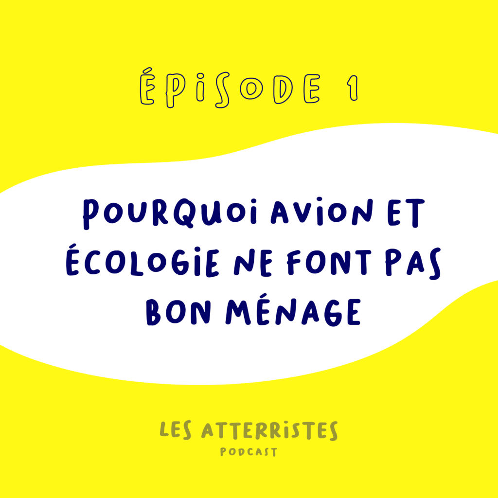 Les Atterristes, le podcast (épisode 1) : Pourquoi avion et écologie ne font pas bon ménage