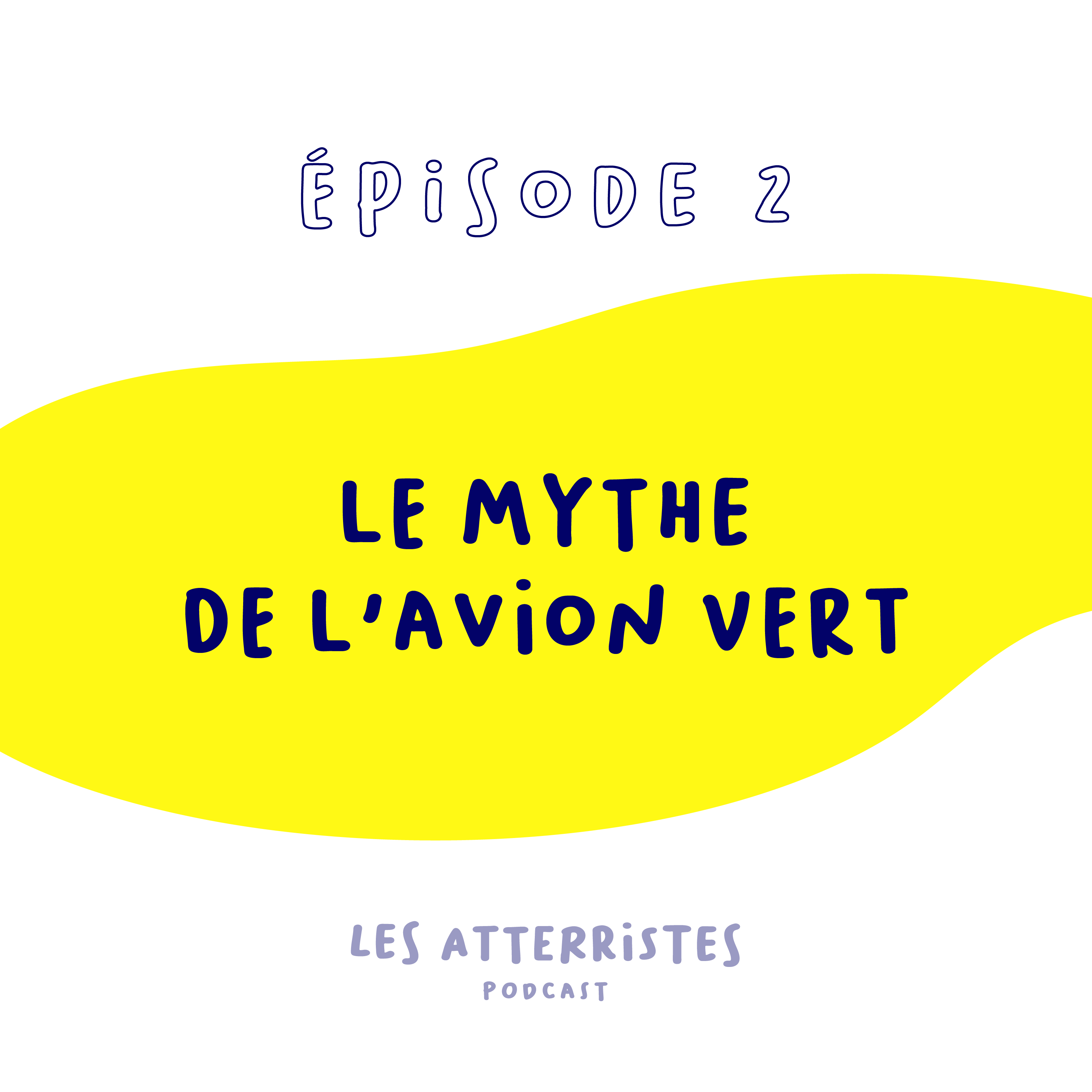 Episode 2 : Le mythe de l’avion vert